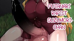 Futanari Raper Suzumori-chan-hentai